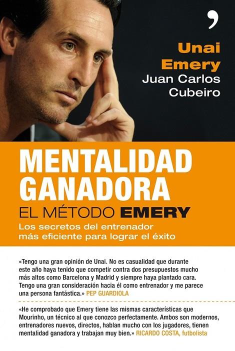 MENTALIDAD GANADORA | 9788499980966 | CUBEIRO, JUAN CARLOS; EMERY, UNAI | Librería Castillón - Comprar libros online Aragón, Barbastro