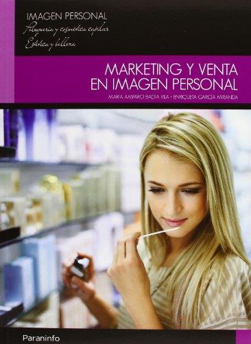 Marketing y venta en imagen personal | 9788497325592 | BADIA VILA, MARIA AMPARO; GARCIA MIRANDA, ENRIQUETA | Librería Castillón - Comprar libros online Aragón, Barbastro