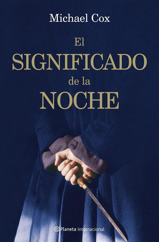 SIGNIFICADO DE LA NOCHE, EL | 9788408072027 | COX, MICHAEL | Librería Castillón - Comprar libros online Aragón, Barbastro