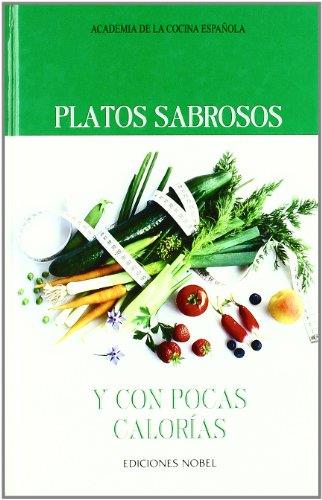 PLATOS SABROSOS Y CON POCAS CALORIAS | 9788484590361 | ACADEMIA DE LA COCINA ESPAÑOLA | Librería Castillón - Comprar libros online Aragón, Barbastro