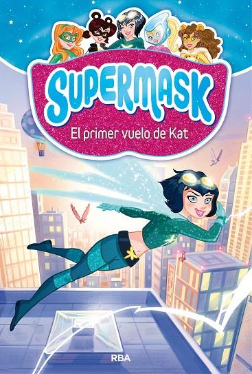 Supermask 1 : El primer vuelo de Kat | 9788427212473 | VARIOS AUTORES | Librería Castillón - Comprar libros online Aragón, Barbastro