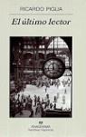 ULTIMO LECTOR, EL | 9788433968777 | PIGLIA, RICARDO (1940- ) | Librería Castillón - Comprar libros online Aragón, Barbastro