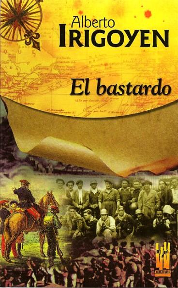 BASTARDO, EL | 9788481362213 | IRIGOYEN, ALBERTO | Librería Castillón - Comprar libros online Aragón, Barbastro