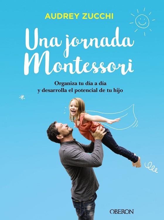 Una jornada Montessori | 9788441541672 | Zucchi, Audrey | Librería Castillón - Comprar libros online Aragón, Barbastro