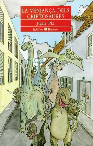 La venjança dels criptosaures | 9788476601846 | Pla Villar, Joan | Librería Castillón - Comprar libros online Aragón, Barbastro