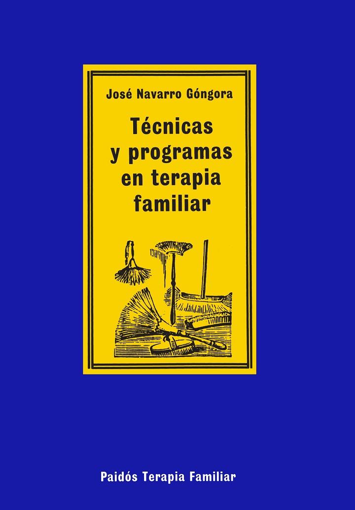 TECNICAS Y PROGRAMAS EN TERAPIA FAMILIAR | 9788475098302 | NAVARRO GONGORA, JOSE | Librería Castillón - Comprar libros online Aragón, Barbastro