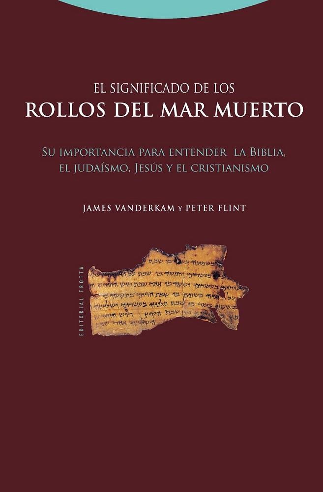 SIGNIFICADO DE LOS ROLLOS DEL MAR MUERTO, el | 9788498790917 | VANDERKAM, JAMES; FLINT, PETER | Librería Castillón - Comprar libros online Aragón, Barbastro