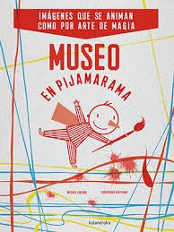 Museo en pijamarama | 9788484643289 | Leblond, Michaël/Bertrand, Frédérique | Librería Castillón - Comprar libros online Aragón, Barbastro