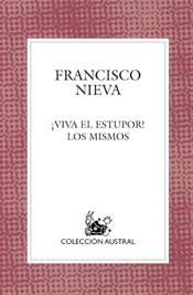 VIVA EL ESTUPOR! / LOS MISMOS (AUSTRAL) | 9788467017007 | NIEVA, FRANCISCO | Librería Castillón - Comprar libros online Aragón, Barbastro