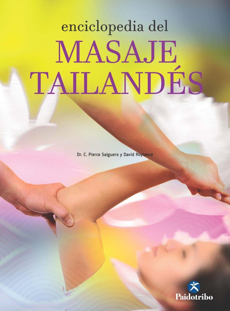 ENCICLOPEDIA DEL MASAJE TAILANDÉS | 9788499105321 | Salguero, Dr. C. Pierce/Roylance, David | Librería Castillón - Comprar libros online Aragón, Barbastro