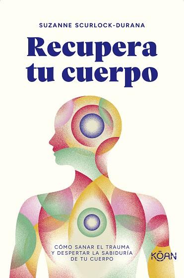 Recupera tu cuerpo | 9788418223976 | Scurlock-Durana, Suzanne | Librería Castillón - Comprar libros online Aragón, Barbastro