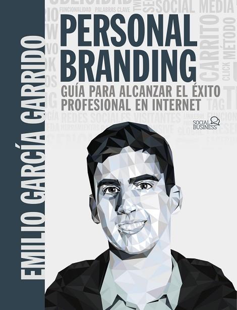 Personal Branding. Guía para alcanzar el éxito profesional en Internet | 9788441542730 | García Garrido, Emilio | Librería Castillón - Comprar libros online Aragón, Barbastro