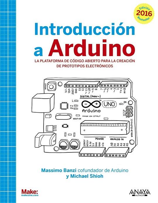 Introducción a Arduino. Edición 2016 | 9788441537446 | Banzi, Massimo/Shiloh, Michael | Librería Castillón - Comprar libros online Aragón, Barbastro