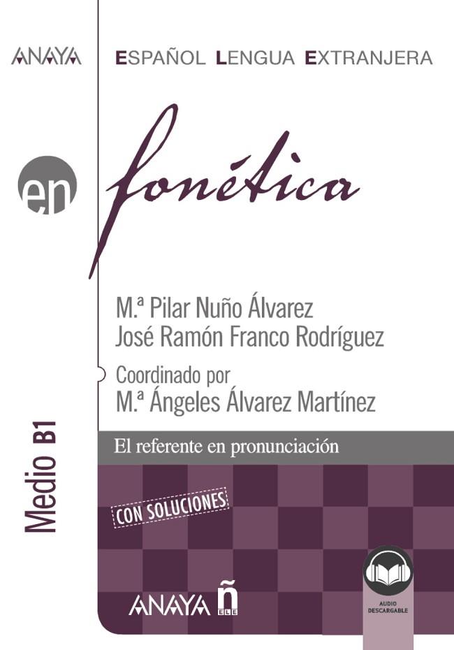 Fonética. Nivel medio B1 (Ed. 2021) | 9788414315736 | Nuño Álvarez, Mª Pilar / Franco Rodríguez, José Ramón | Librería Castillón - Comprar libros online Aragón, Barbastro