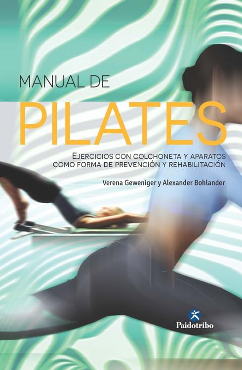 MANUAL DE PILATES     (Cartoné + color) | 9788499105413 | Geweniger, Verena; Bohlander, Alexander | Librería Castillón - Comprar libros online Aragón, Barbastro