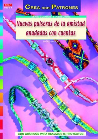 NUEVAS PULSERAS DE LA AMISTAD ANUDADAS CON CUENTAS | 9788498742077 | Moras, Ingrid | Librería Castillón - Comprar libros online Aragón, Barbastro