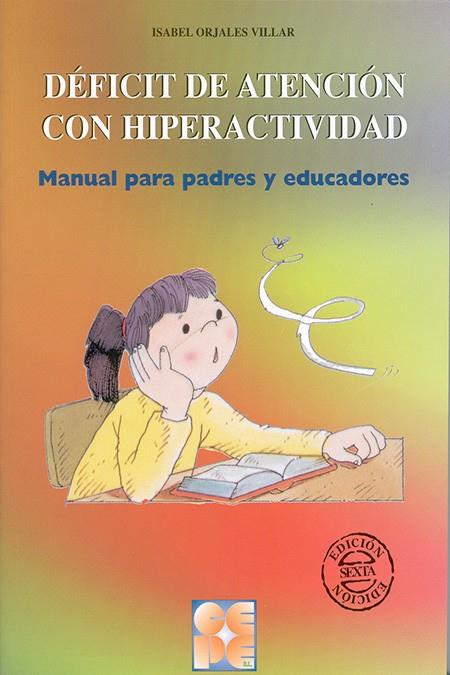 DEFICIT DE ATENCION CON HIPERACTIVIDAD | 9788478692941 | ORJALES VILLAR, ISABEL | Librería Castillón - Comprar libros online Aragón, Barbastro