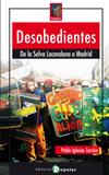 DESOBEDIENTES | 9788478845132 | IGLESIAS TURRIÓN, PABLO | Librería Castillón - Comprar libros online Aragón, Barbastro