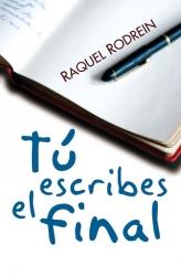 TÚ ESCRIBES EL FINAL | 9788492617388 | RODREIN, RAQUEL | Librería Castillón - Comprar libros online Aragón, Barbastro