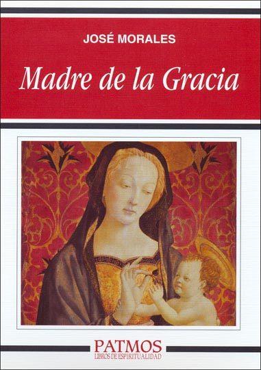 MADRE DE LA GRACIA | 9788432135811 | MORALES, JOSE (MORALES MARIN) | Librería Castillón - Comprar libros online Aragón, Barbastro