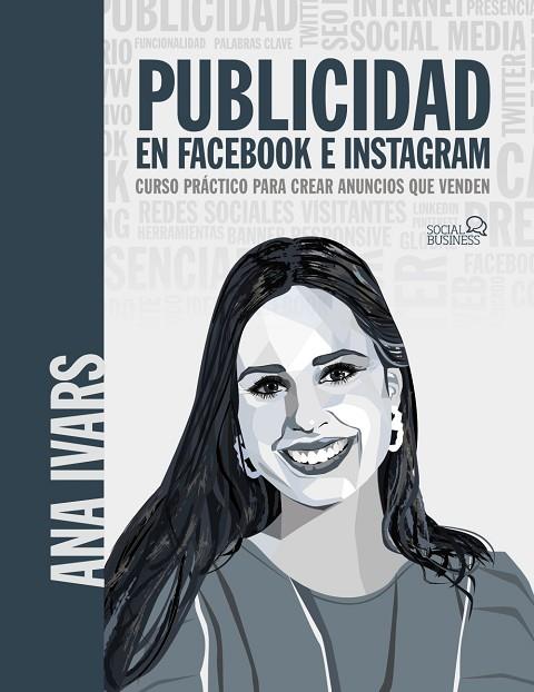 Publicidad en Facebook e Instagram. Curso práctico para crear anuncios que vende | 9788441543256 | Ivars, Ana | Librería Castillón - Comprar libros online Aragón, Barbastro