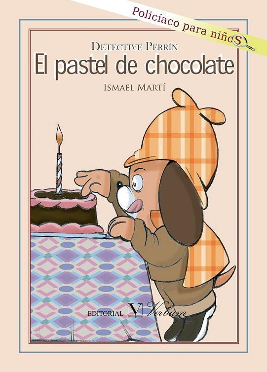 Detective perrin y el pastel de chocolate | 9788490742044 | Marti, Ismael | Librería Castillón - Comprar libros online Aragón, Barbastro