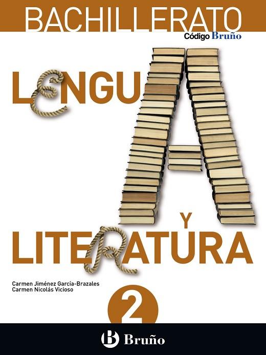 2º Bach Código Bruño Lengua y Literatura 2 Bachillerato | 9788469611531 | Jiménez García-Brazales, Carmen / Nicolás Vicioso, Carmen | Librería Castillón - Comprar libros online Aragón, Barbastro