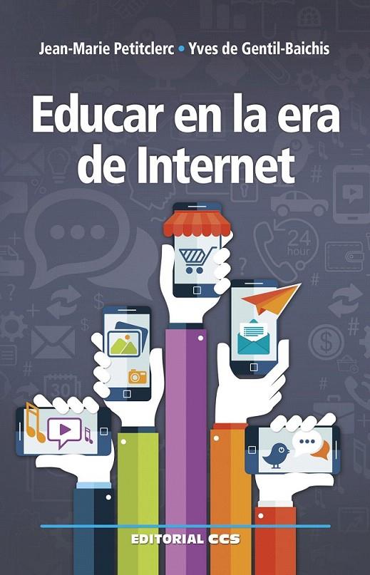 Educar en la era de Internet | 9788490233825 | Petitclerc (francés), Jean-Marie/de Gentil-Baichis (francés), Yves | Librería Castillón - Comprar libros online Aragón, Barbastro