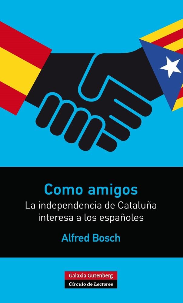 Como amigos | 9788416072286 | Bosch, Alfred | Librería Castillón - Comprar libros online Aragón, Barbastro