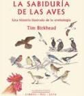 La sabiduría de las aves | 9788416443048 | Birkhead, Tim | Librería Castillón - Comprar libros online Aragón, Barbastro