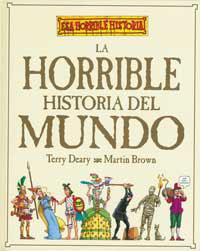 HORRIBLE HISTORIA DEL MUNDO, LA | 9788427220508 | DEARY, TERRY; BROWN, MARTIN | Librería Castillón - Comprar libros online Aragón, Barbastro