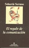 REGALO DE LA COMUNICACION, EL | 9788433962027 | SERRANO, SEBASTIA | Librería Castillón - Comprar libros online Aragón, Barbastro
