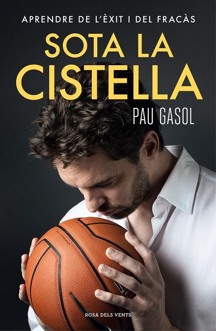 Sota la cistella | 9788416930371 | Gasol, Pau | Librería Castillón - Comprar libros online Aragón, Barbastro