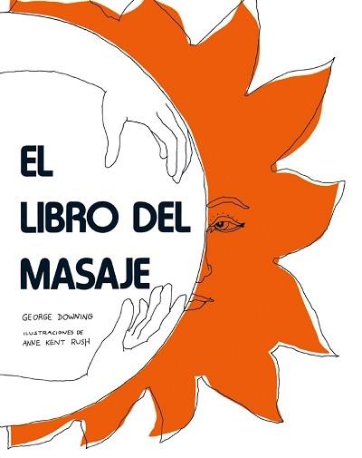 LIBRO DEL MASAJE, EL | 9788486344085 | DOWNING, GEORGE | Librería Castillón - Comprar libros online Aragón, Barbastro