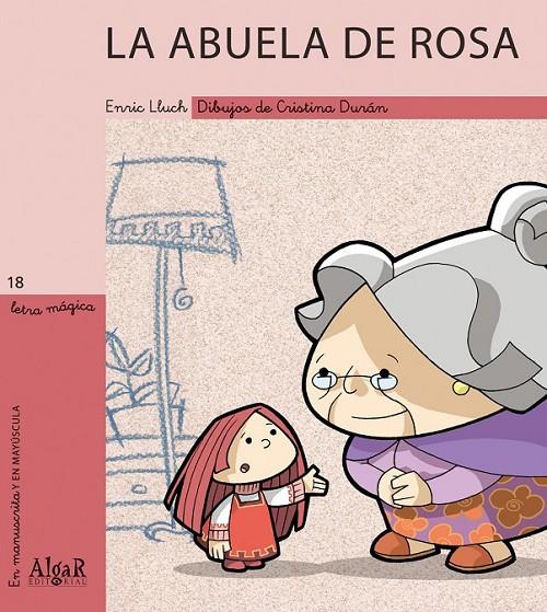 La abuela de Rosa - Letra mágica 18 | 9788495722591 | LLUCH GIRBES, ENRIC | Librería Castillón - Comprar libros online Aragón, Barbastro