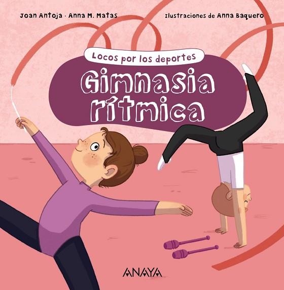 Gimnasia rítmica | 9788469891216 | Antoja, Joan / Matas, Anna M. | Librería Castillón - Comprar libros online Aragón, Barbastro