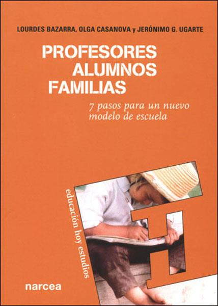 PROFESORES ALUMNOS FAMILIAS | 9788427715479 | BAZARRA, LOURDES; CASANOVA, OLGA Y OTROS | Librería Castillón - Comprar libros online Aragón, Barbastro