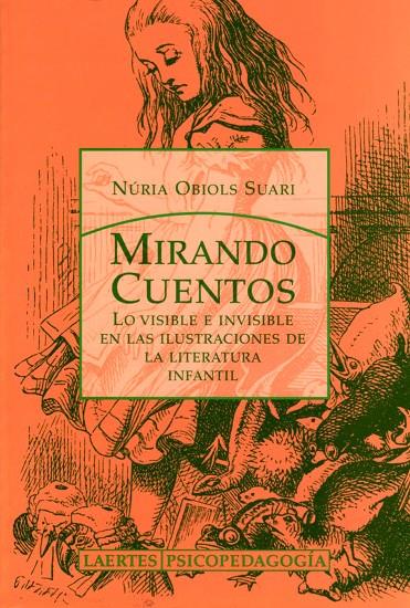 MIRANDO CUENTOS. LO VISIBLE E INVISIBLE EN LAS ILUSTRACIONES | 9788475845258 | OBIOLS SUARI, NURIA | Librería Castillón - Comprar libros online Aragón, Barbastro