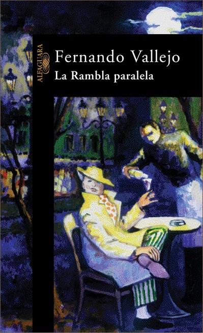 RAMBLA PARALELA, LA | 9788420444574 | Fernando Vallejo | Librería Castillón - Comprar libros online Aragón, Barbastro