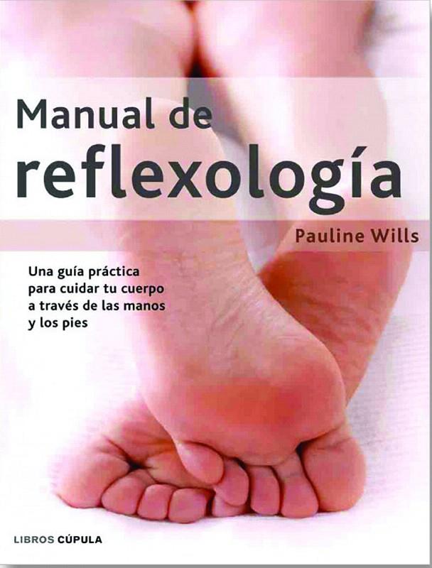 MANUAL DE REFLEXOLOGIA | 9788448047054 | WILLS, PAULINE | Librería Castillón - Comprar libros online Aragón, Barbastro