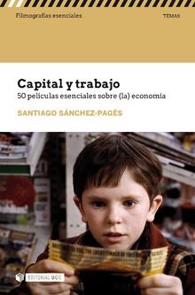 CAPITAL Y TRABAJO : 50 PELICULAS ESENCIALES SOBRE ECONOMIA | 9788491804536 | SANCHEZ-PAGES, SANTIAGO | Librería Castillón - Comprar libros online Aragón, Barbastro