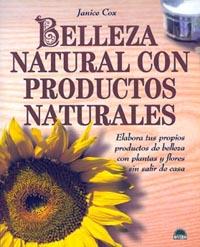 BELLEZA NATURAL CON PRODUCTOS NATURALES | 9788495456038 | COX, JANICE | Librería Castillón - Comprar libros online Aragón, Barbastro