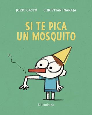 Si te pica un mosquito | 9788413430034 | Gastó, Jordi | Librería Castillón - Comprar libros online Aragón, Barbastro