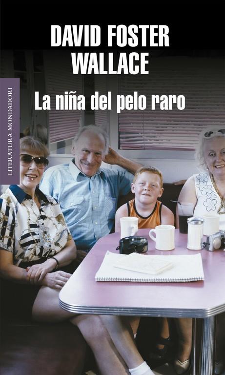 NIÑA DEL PELO RARO, LA | 9788439704614 | WALLACE, DAVID FOSTER | Librería Castillón - Comprar libros online Aragón, Barbastro