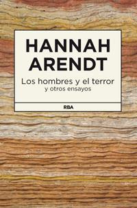 HOMBRES Y EL TERROR Y OTROS ENSAYOS, LOS | 9788490062999 | ARENDT, HANNAH | Librería Castillón - Comprar libros online Aragón, Barbastro