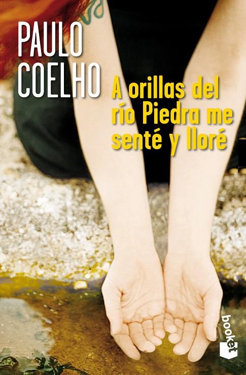 A orillas del río Piedra me senté y lloré - Booket | 9788408007197 | COELHO, PAULO | Librería Castillón - Comprar libros online Aragón, Barbastro