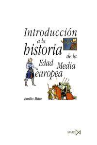 INTRODUCCION A LA HISTORIA DE LA EDAD MEDIA EUROPEA | 9788470904790 | MITRE, EMILIO | Librería Castillón - Comprar libros online Aragón, Barbastro