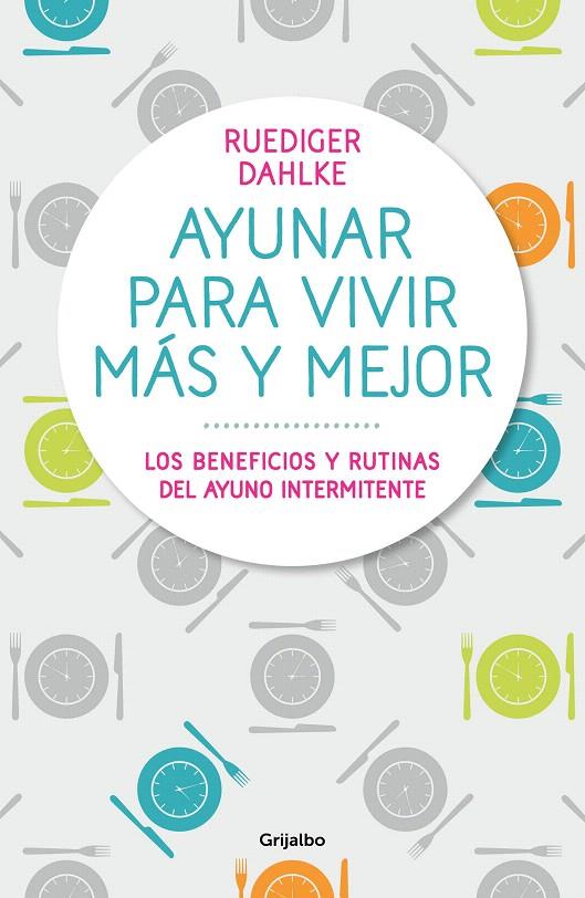 Ayunar para vivir más y mejor | 9788417338442 | Rüdiger Dahlke | Librería Castillón - Comprar libros online Aragón, Barbastro