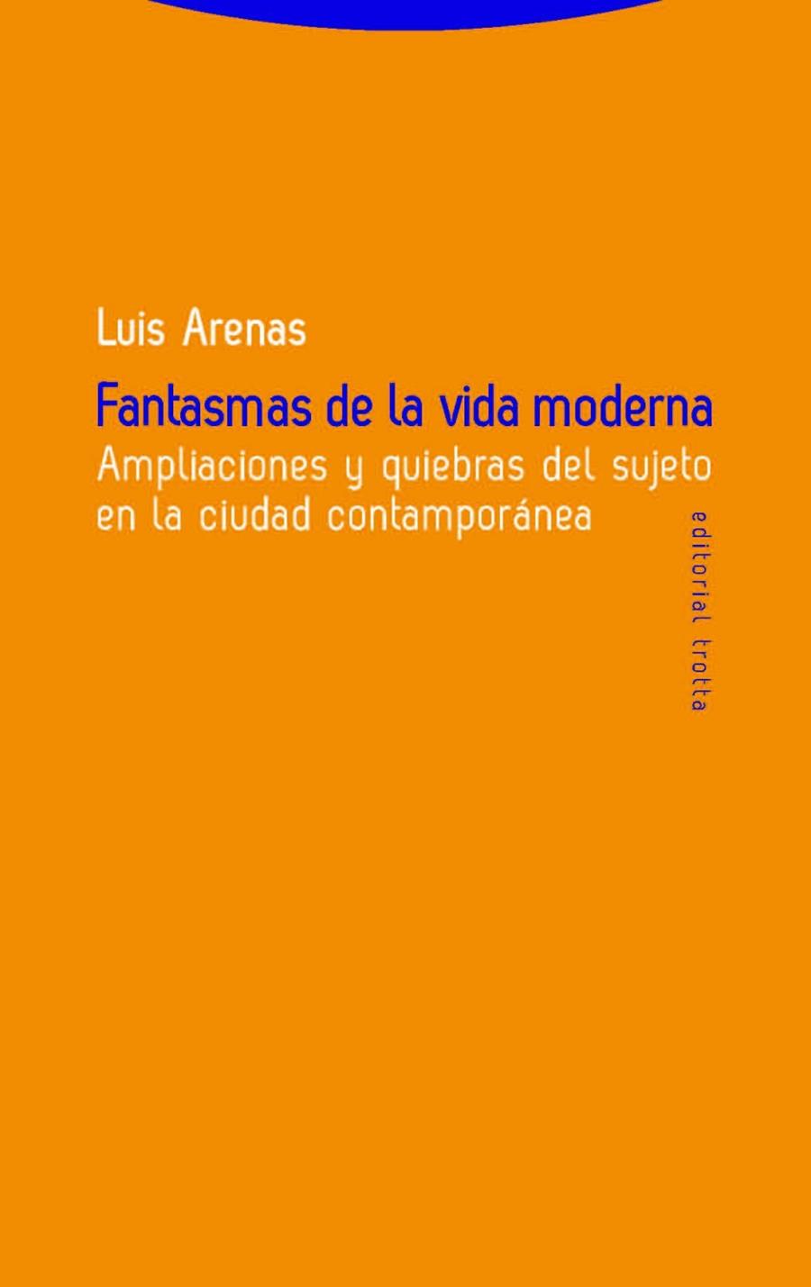 FANTASMAS DE LA VIDA MODERNA | 9788498792256 | ARENAS LLOPIS, LUIS | Librería Castillón - Comprar libros online Aragón, Barbastro