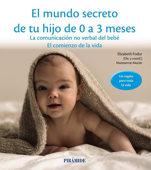 El mundo secreto de tu hijo de 0 a 3 meses | 9788436834536 | Fodor, Elizabeth/Morán, Montserrat | Librería Castillón - Comprar libros online Aragón, Barbastro